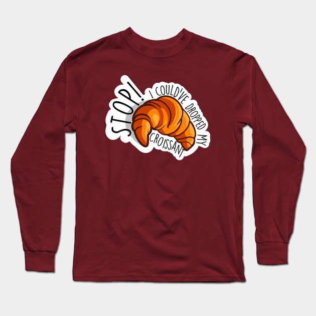 Vine Could’ve Dropped My Croissant Long Sleeve T-Shirt by HappyBunny